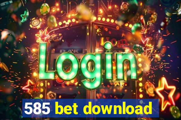 585 bet download